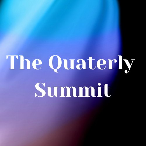 The Quarterly Summit